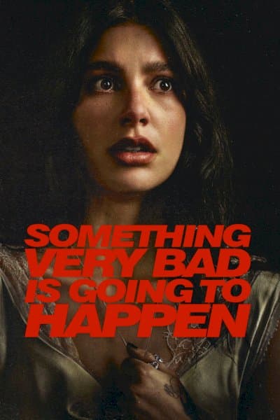 Something Very Bad Is Going to Happen